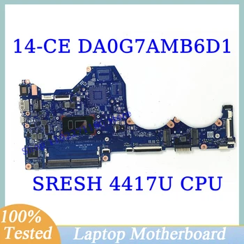 DA0G7AMB6D1 Для HP Pavilion 14-CE С материнской платой процессора SRESH 4417U TPN-Q207 Материнская плата Ноутбука 100% Полностью Протестирована, Работает хорошо