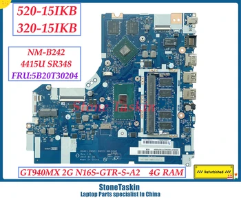 StoneTaskin Восстановленная 5B20T30204 Для Lenovo Ideapad 320-15IKB 520-15IKB Материнская плата ноутбука NM-B242 4415U 4GB DDR4 MX130 2GB
