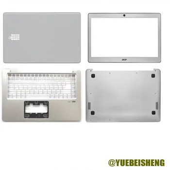 YUEBEISHENG New/org Для Acer S3 Swift3 SF314-51G SF314-51 задняя крышка ЖК-дисплея/Передняя панель/верхняя крышка/Нижний корпус, серебристый