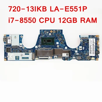 Восстановленная Материнская плата для ноутбука Lenovo Ideapad 720-13IKB 5B20Q10898 DIZY6 LA-E551P i7-8550 CPU 12G RAM