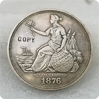 КОПИЯ 1876 года за 1 доллар Liberty, сидящая на глобусе с долларовым рисунком, Джадд-1467, Поллок-1618 КОПИЯ 