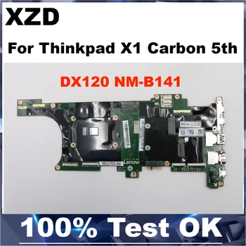 Новый DX120 NM-B141 для Lenovo Thinkpad X1 Carbon Материнская плата Ноутбука Материнская плата ноутбука FRU: 01AY022 01AY074 01AY066 01AY064 Протестирован 0