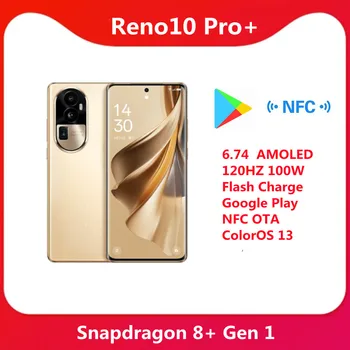 Новый OPPO Reno 10 Pro + Plus 5G Snapdragon 8 + Gen 1 6,74 AMOLED 120 Гц 100 Вт Флэш-зарядка для смартфона Google Play NFC OTA ColorOS 13