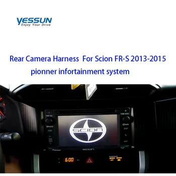 Подключаемый Жгут проводов задней камеры Для Scion FR-S FRS 2013-2015 OEM-Интегрированная Резервная Камера с развлекательной системой pionner 1
